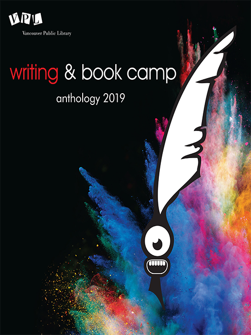 Title details for Writing & Book Camp 2019 Anthology by Vancouver Public Library - Available